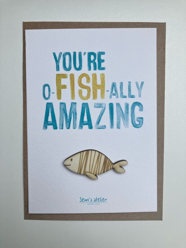 "O-FISH-ally Amazing" – Kaartje met houten magneet - visje 12
